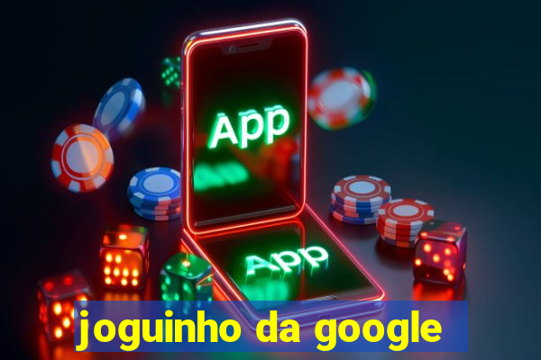 joguinho da google